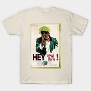 Hey Ya! T-Shirt